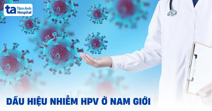 dấu hiệu nhiễm hpv ở nam giới