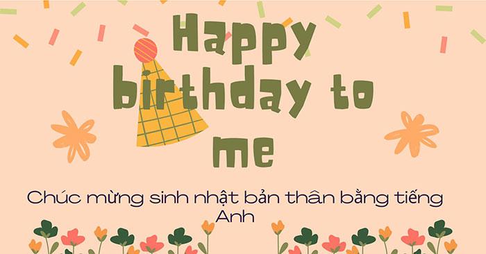 Stt chúc mừng sinh nhật bản thân bằng tiếng Anh