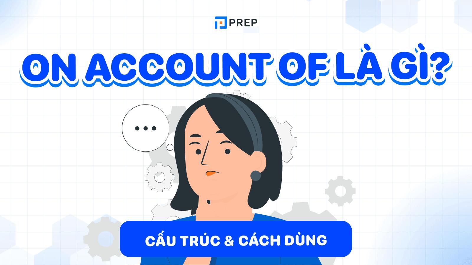 On account of là gì