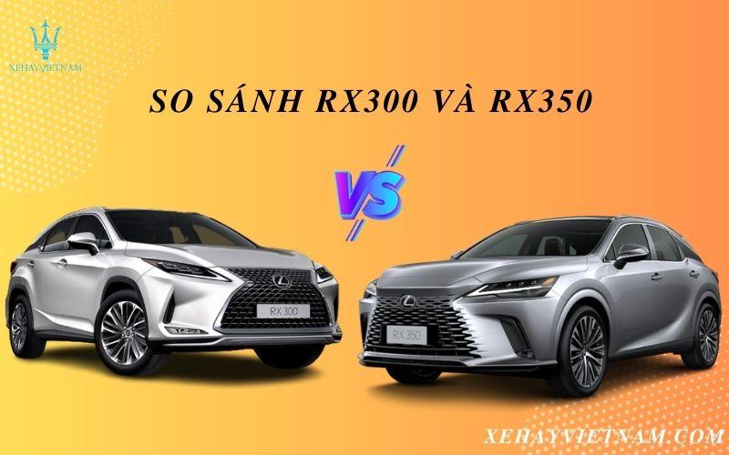 So sánh So sánh RX300 và RX350